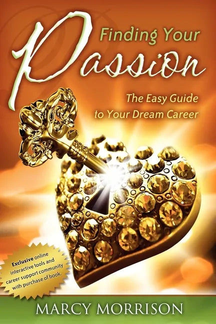 Finding Your Passion: The Easy Guide to Your Dream Career - Paperback