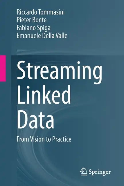 Streaming Linked Data: From Vision to Practice - Paperback