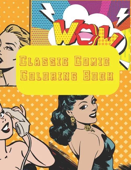 Classic Comic Coloring Book: pop art coloring book Fun for children and adults! 8.5x11 inches and 40 pages - Paperback