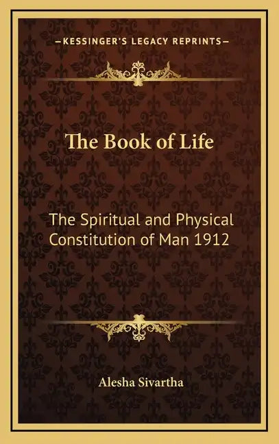 The Book of Life: The Spiritual and Physical Constitution of Man 1912 - Hardcover