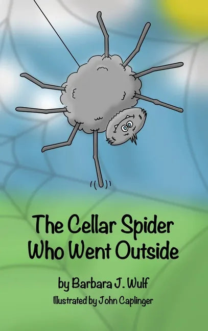 The Cellar Spider Who Went Outside - Hardcover