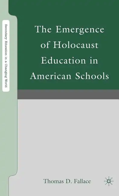 The Emergence of Holocaust Education in American Schools - Hardcover