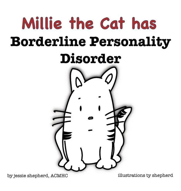 Millie the Cat has Borderline Personality Disorder - Hardcover
