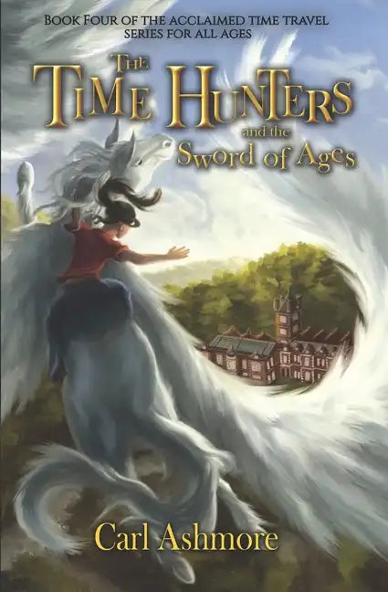 The Time Hunters and the Sword of Ages - Paperback