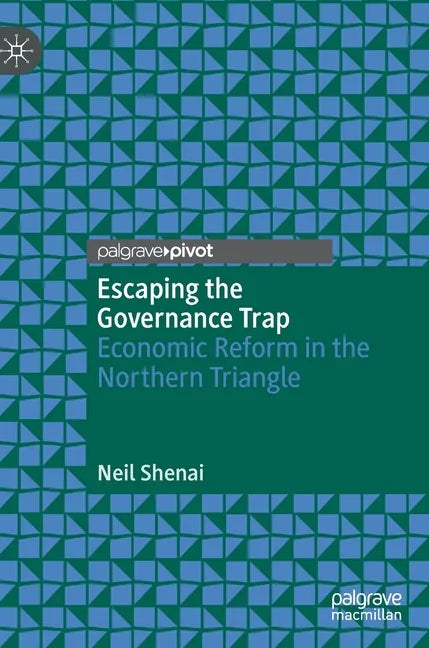 Escaping the Governance Trap: Economic Reform in the Northern Triangle - Hardcover