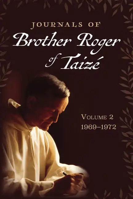 Journals of Brother Roger of Taizé, Volume 2: 1969-1972 - Paperback