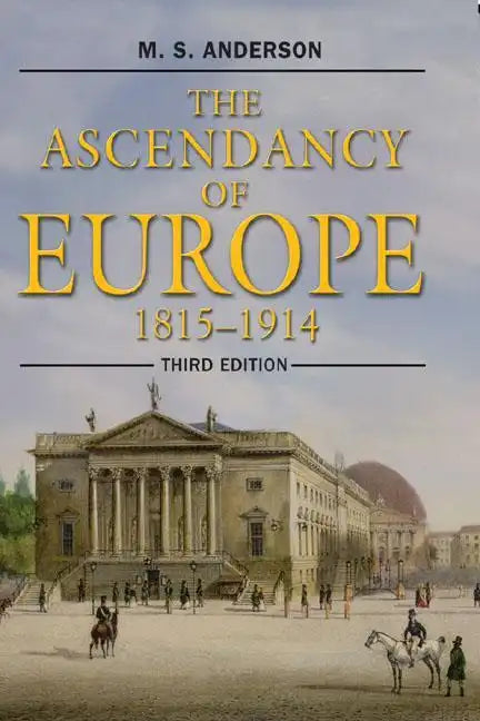 The Ascendancy of Europe: 1815-1914 - Paperback