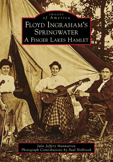 Floyd Ingraham's Springwater: A Finger Lakes Hamlet - Paperback