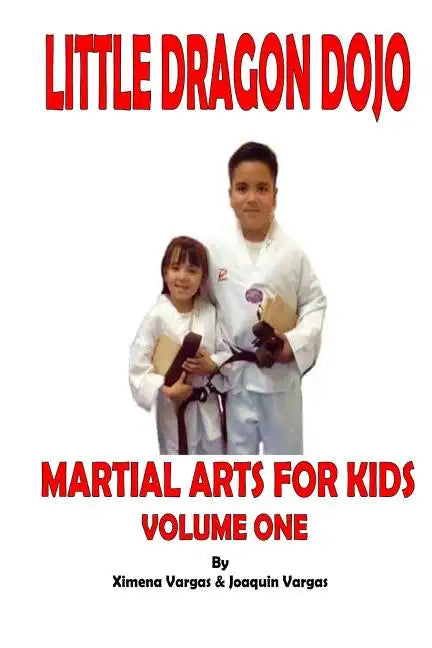 Little Dragon Dojo Martial Arts for Kids Vol.1 - Paperback