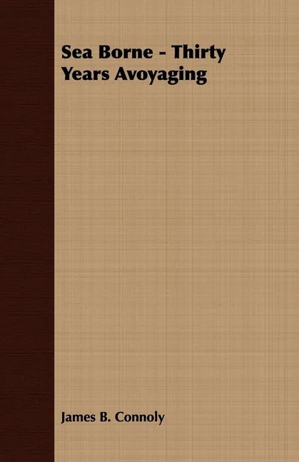 Sea Borne - Thirty Years Avoyaging - Paperback