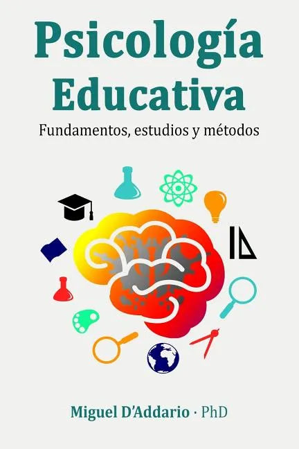 Psicología Educativa: Fundamentos, estudios y métodos - Paperback