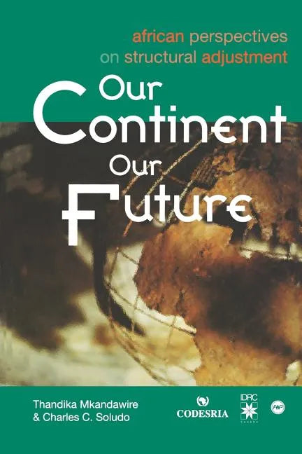 Our Continent, Our Future: African Perspectives on Structural Adjustment - Paperback