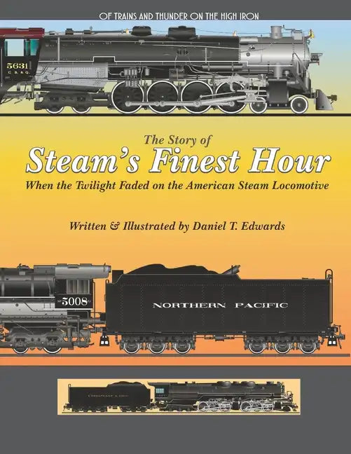 The Story of Steam's finest hour.: When the Twilight Faded for the American Steam Locomotive - Paperback
