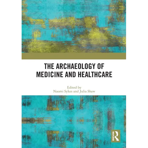 The Archaeology of Medicine and Healthcare - Paperback