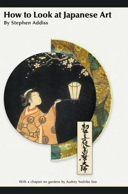 How to Look at Japanese Art - Hardcover