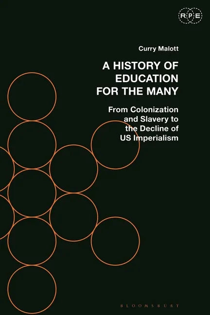 A History of Education for the Many: From Colonization and Slavery to the Decline of US Imperialism - Paperback