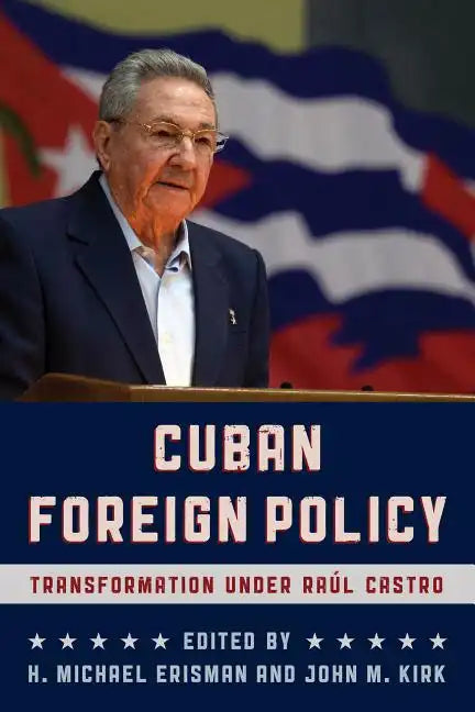 Cuban Foreign Policy: Transformation under Raúl Castro - Paperback