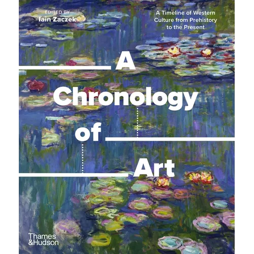 A Chronology of Art: A Timeline of Western Culture from Prehistory to the Present - Paperback