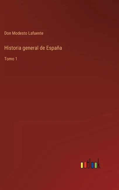 Historia general de España: Tomo 1 - Hardcover