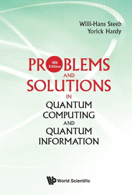 Problems and Solutions in Quantum Computing and Quantum Information (4th Edition) - Paperback