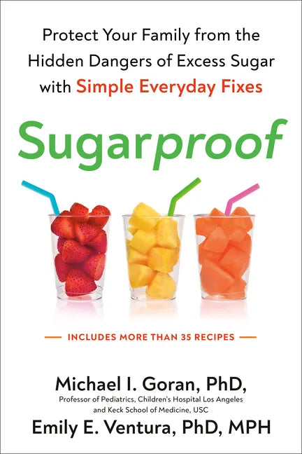 Sugarproof: Protect Your Family from the Hidden Dangers of Excess Sugar with Simple Everydayfixes - Paperback