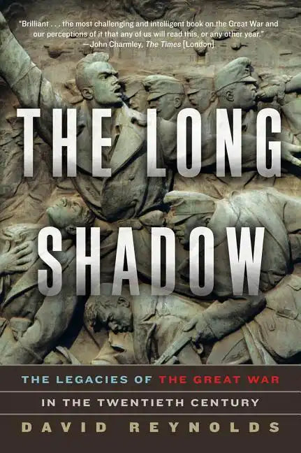 The Long Shadow: The Legacies of the Great War in the Twentieth Century - Paperback