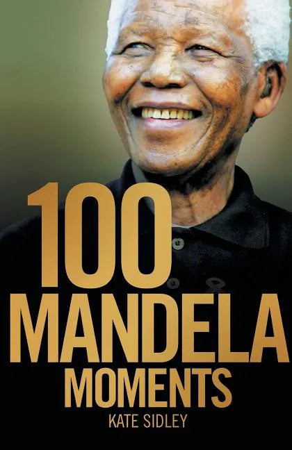 100 Mandela Moments - Paperback