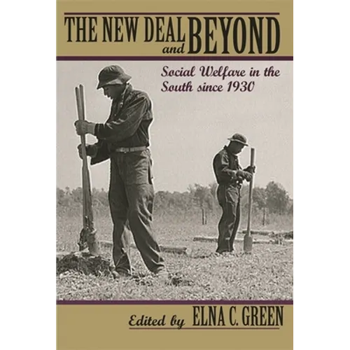 The New Deal and Beyond: Social Welfare in the South Since 1930 - Paperback