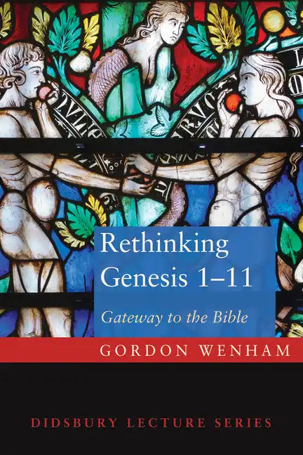 Rethinking Genesis 1-11: Gateway to the Bible - Hardcover