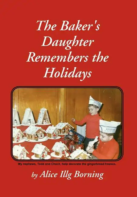 The Baker's Daughter Remembers the Holidays - Hardcover