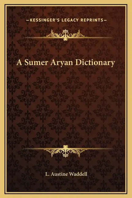 A Sumer Aryan Dictionary - Hardcover