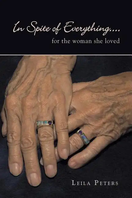In Spite of Everything....: for the woman she loved - Paperback
