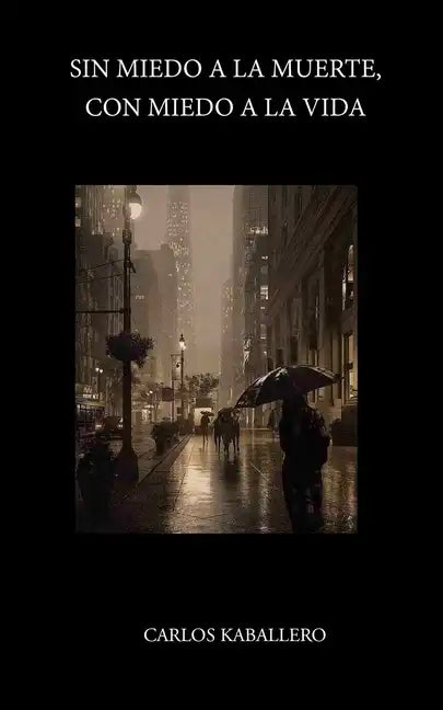 Sin miedo a la muerte, con miedo a la vida: (Poesía) - Paperback