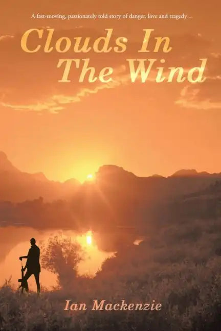 Clouds In The Wind: A passionately told story of danger, love and tragdey - Paperback