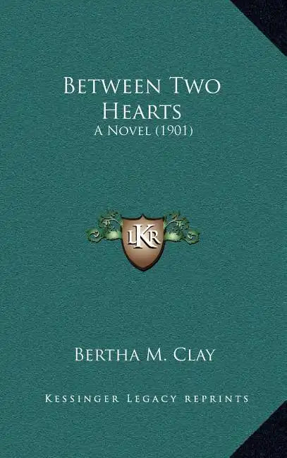 Between Two Hearts: A Novel (1901) - Hardcover