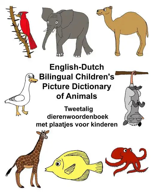 English-Dutch Bilingual Children's Picture Dictionary of Animals Tweetalig dierenwoordenboek met plaatjes voor kinderen - Paperback