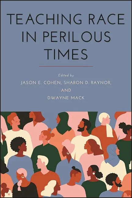 Teaching Race in Perilous Times - Paperback