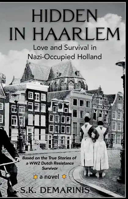 Hidden in Haarlem: Love and Survival in Nazi-Occupied Holland - Paperback