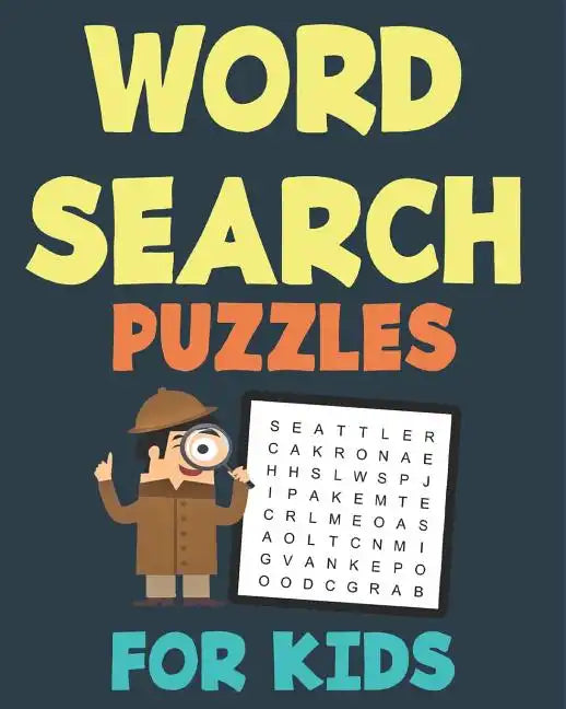 Word Search Puzzles For Kids: 50 Easy Large Print Word Find Puzzles for Kids Ages 5-7: Jumbo Word Search Puzzle Book For Kids With Themes - Paperback