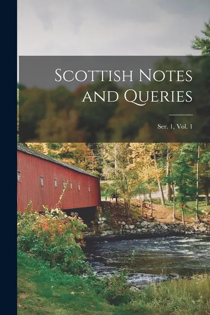 Scottish Notes and Queries; Ser. 1, Vol. 1 - Paperback