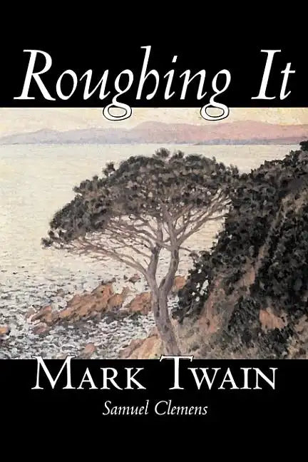 Roughing It by Mark Twain, Fiction, Classics - Hardcover