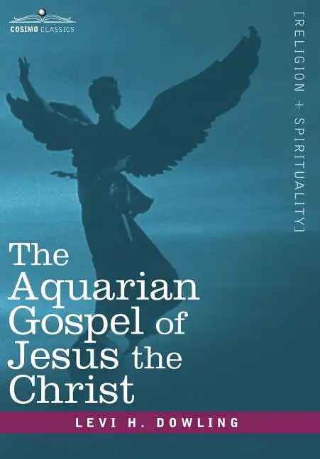 The Aquarian Gospel of Jesus the Christ - Hardcover