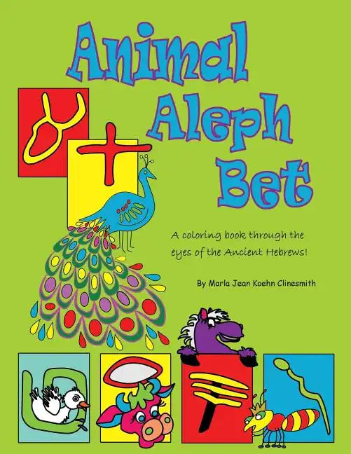 Animal Aleph Bet: A Coloring Book Through the Eyes of the Ancient Hebrews - Paperback