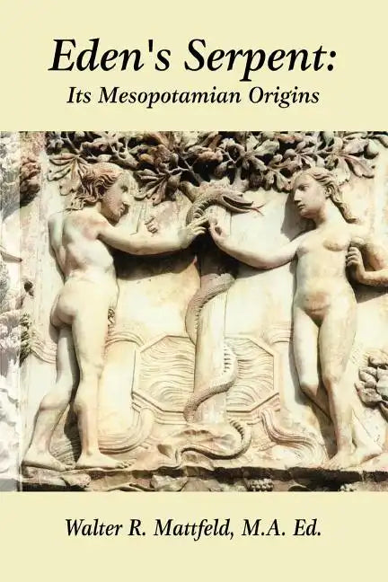 Eden's Serpent: It's Mesopotamian Origins - Paperback