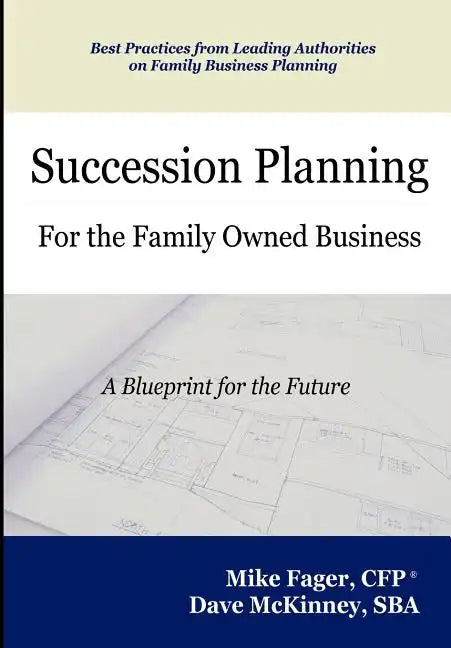 Succession Planning for the Family Owned Business - Hardcover