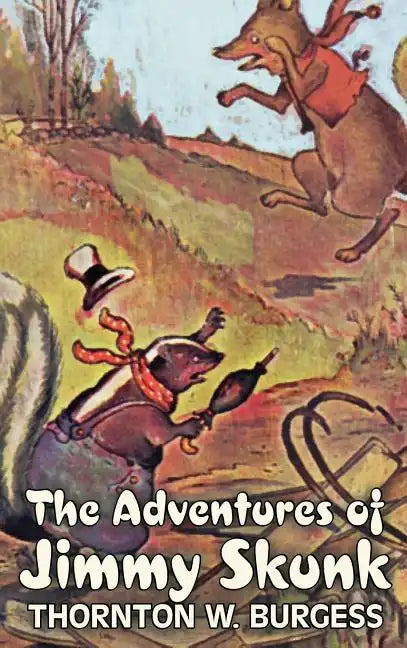 The Adventures of Jimmy Skunk by Thornton Burgess, Fiction, Animals, Fantasy & Magic - Hardcover