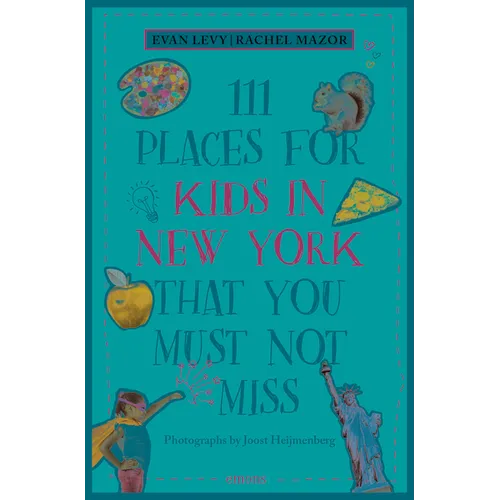 111 Places for Kids in New York That You Must Not Miss - Paperback