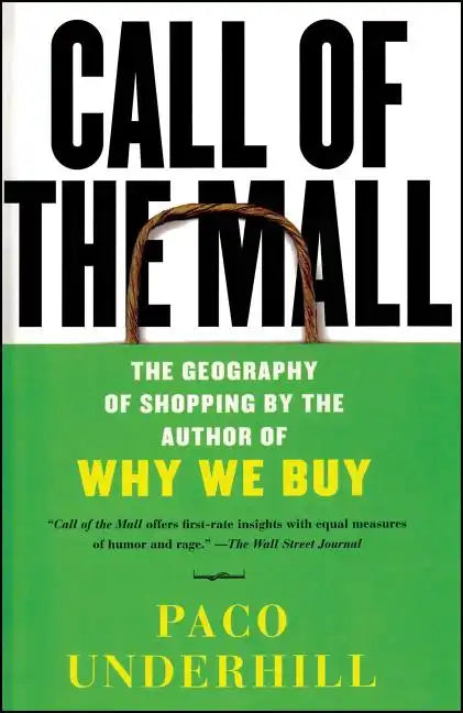 Call of the Mall: The Geography of Shopping by the Author of Why We Buy - Paperback