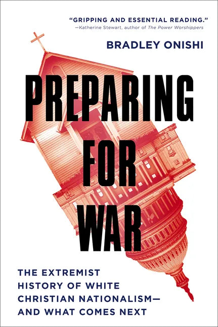 Preparing for War: The Extremist History of White Christian Nationalism--And What Comes Next - Hardcover