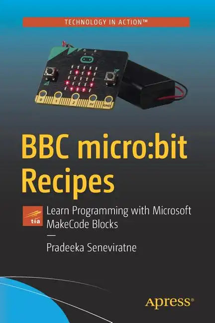 BBC Micro: Bit Recipes: Learn Programming with Microsoft Makecode Blocks - Paperback